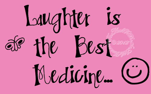 Laughter is the Best Medicine