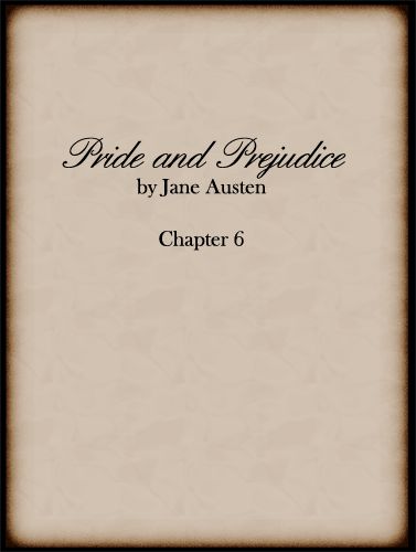 Pride and Prejudice, Chapter 6
